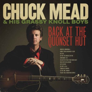 Mead ,Chuck & His Grassy Knoll Boys - Back At The Quonset Hut